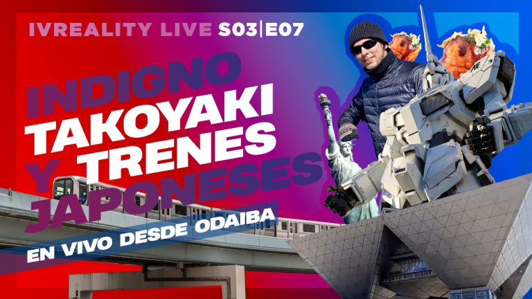 ¡Volvé a ver el programa #7 de IVREALITY, con móvil en vivo desde Odaiba, Japón!